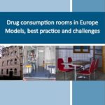 Drug Consumption Rooms in Europe, Models, best practice and challenges