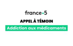 appel-a-temoin-france5-addiction-medicaments